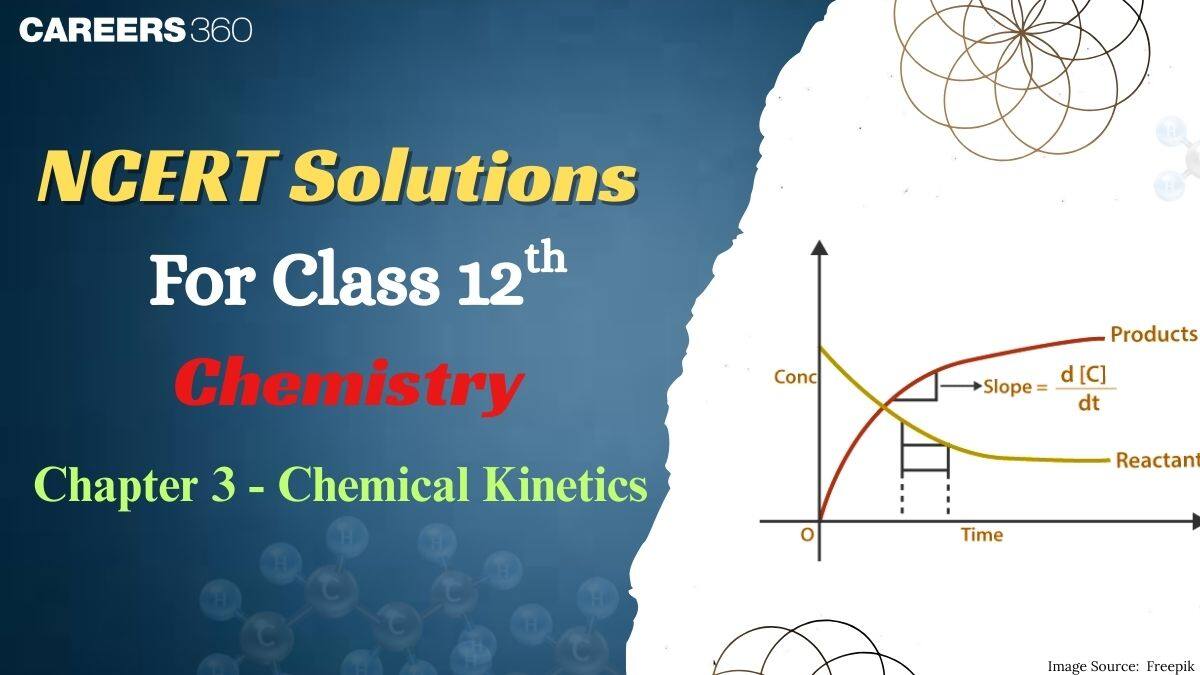 NCERT Solutions for Class 12 Chemistry Chapter 3 - Chemical Kinetics